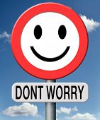 stock photo of worry  - dont worry be happy - JPG 
