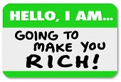 pic of money  - A namtag sticker with the words Hello I Am Going to Make You Rich - JPG 
