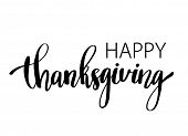 Hand drawn Happy Thanksgiving typography poster. Celebration quote 